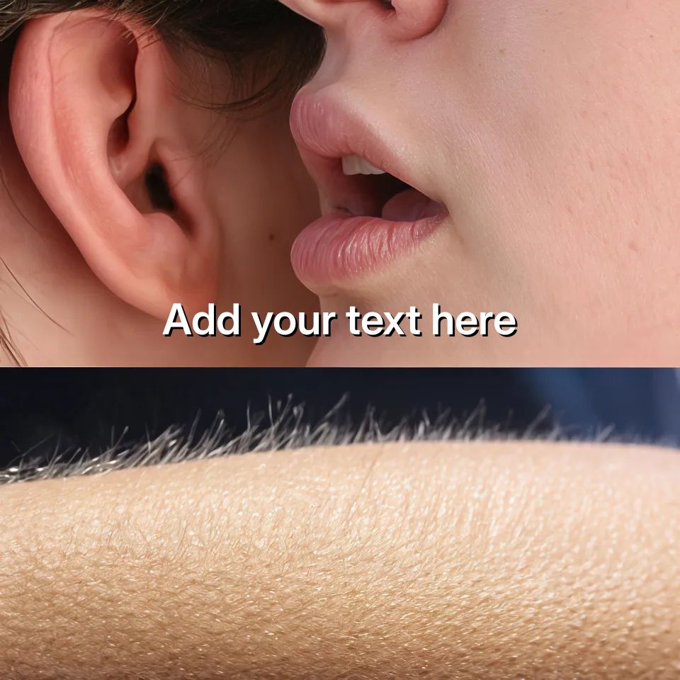 Close-up of a person whispering into an ear and a forearm with goosebumps.