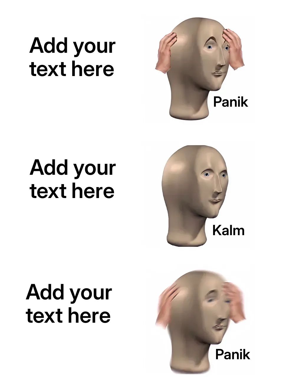 Three-panel meme with a mannequin head showing panic, calm, and panic expressions.