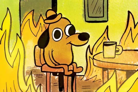 Cartoon dog in a burning room saying 'This is fine.'