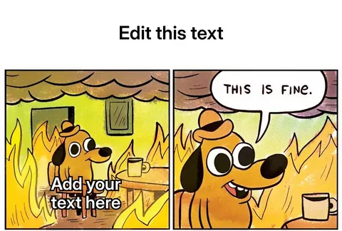 Cartoon dog in a burning room saying 'This is fine.'